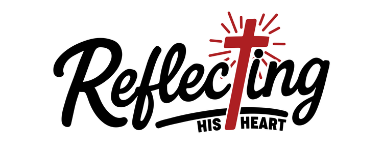 Reflecting His Heart